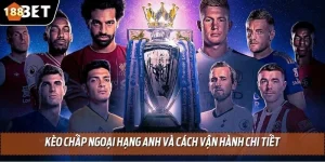 keo chap ngoai hang anh thumb