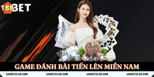 Game đánh bài tiến lên miền Nam 188BET