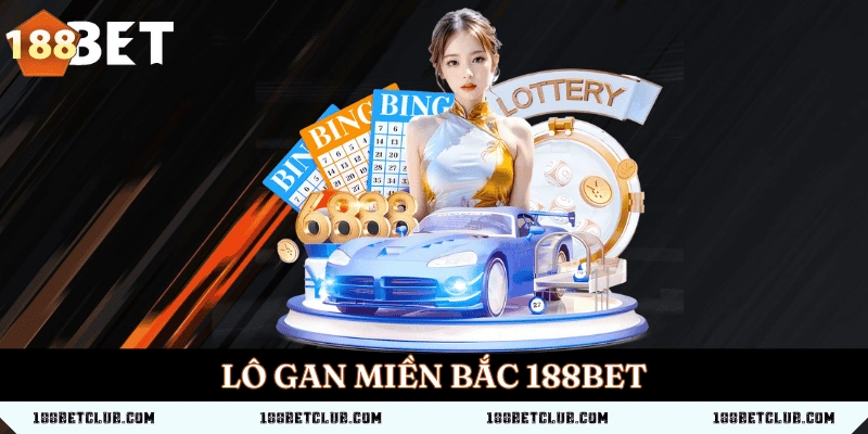 Lô gan miền Bắc – Chiến thuật bắt số lâu chưa về chuẩn xác 1 Lô gan miền Bắc – Chiến thuật bắt số lâu chưa về chuẩn xác